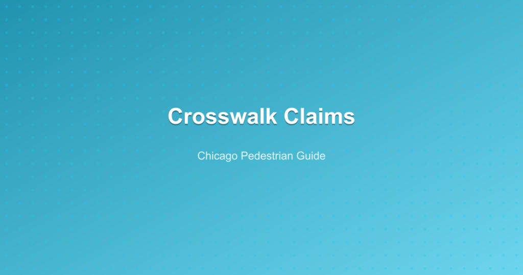 Crosswalk Claims - Chicago Pedestrian Guide