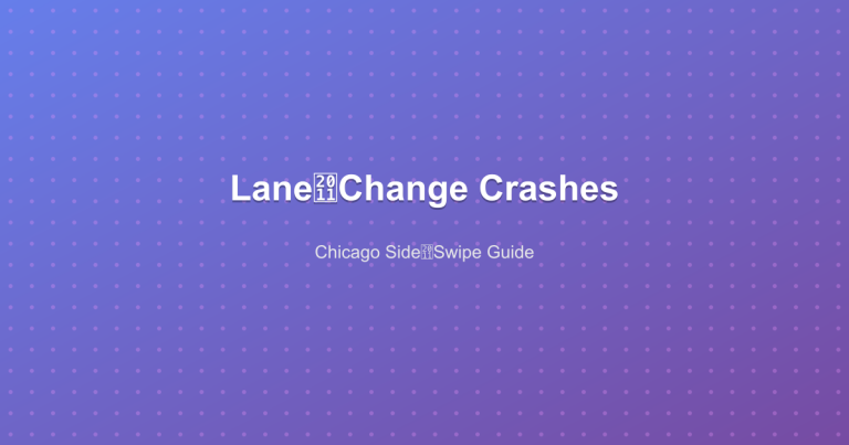 Lane‑Change Crashes - Chicago Side‑Swipe Guide