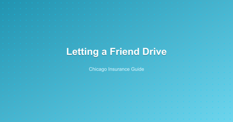 Letting a Friend Drive - Chicago Insurance Guide
