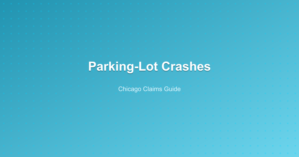 Parking-Lot Crashes - Chicago Claims Guide