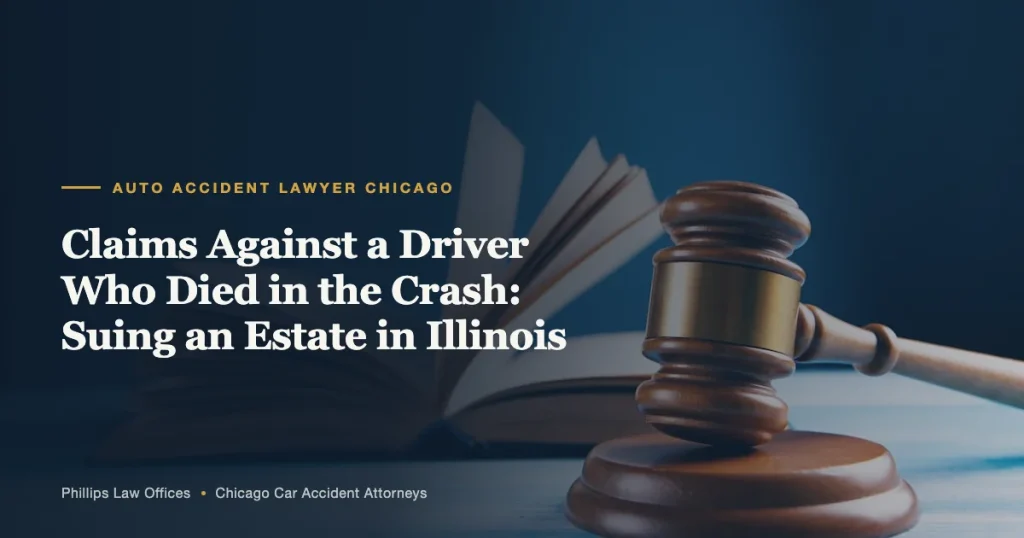 Claims Against a Driver Who Died in the Crash: Suing an Estate in Illinois