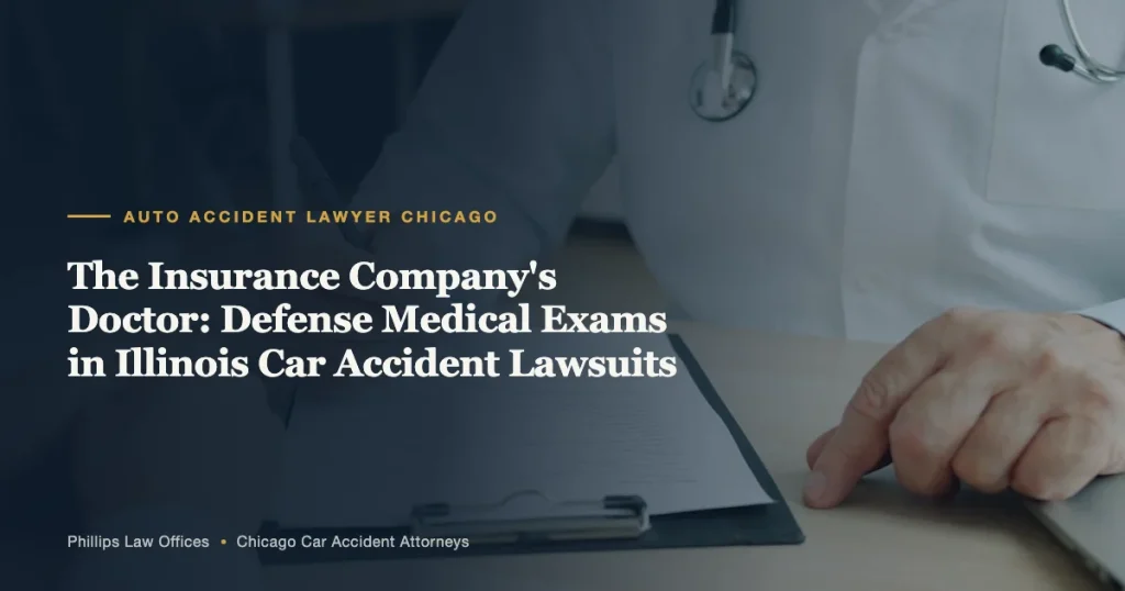 The Insurance Company's Doctor: Defense Medical Exams in Illinois Car Accident Lawsuits