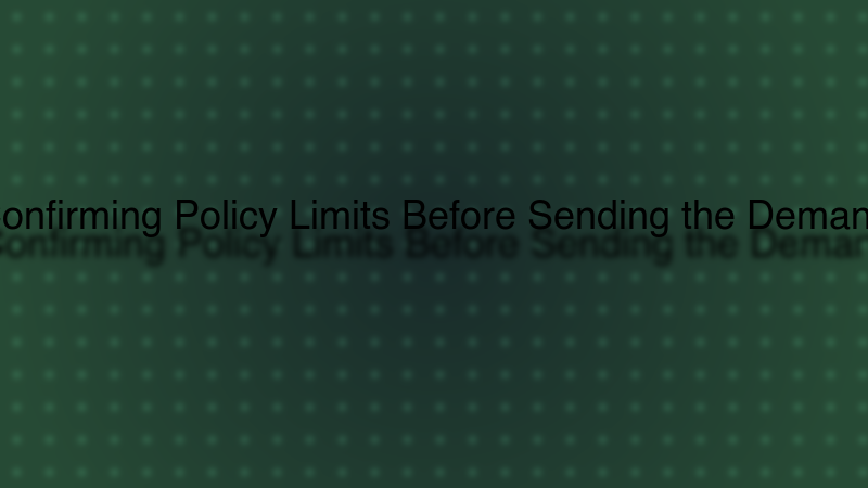 Confirming Policy Limits Before Sending the Demand