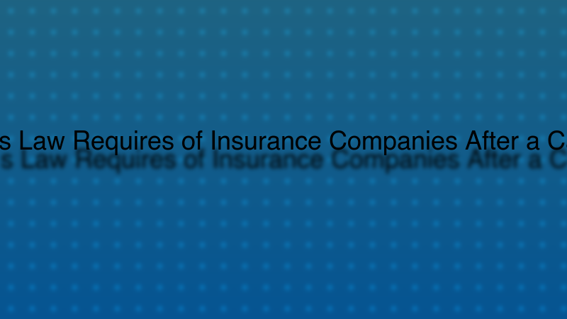 What Illinois Law Requires of Insurance Companies After a Car Accident