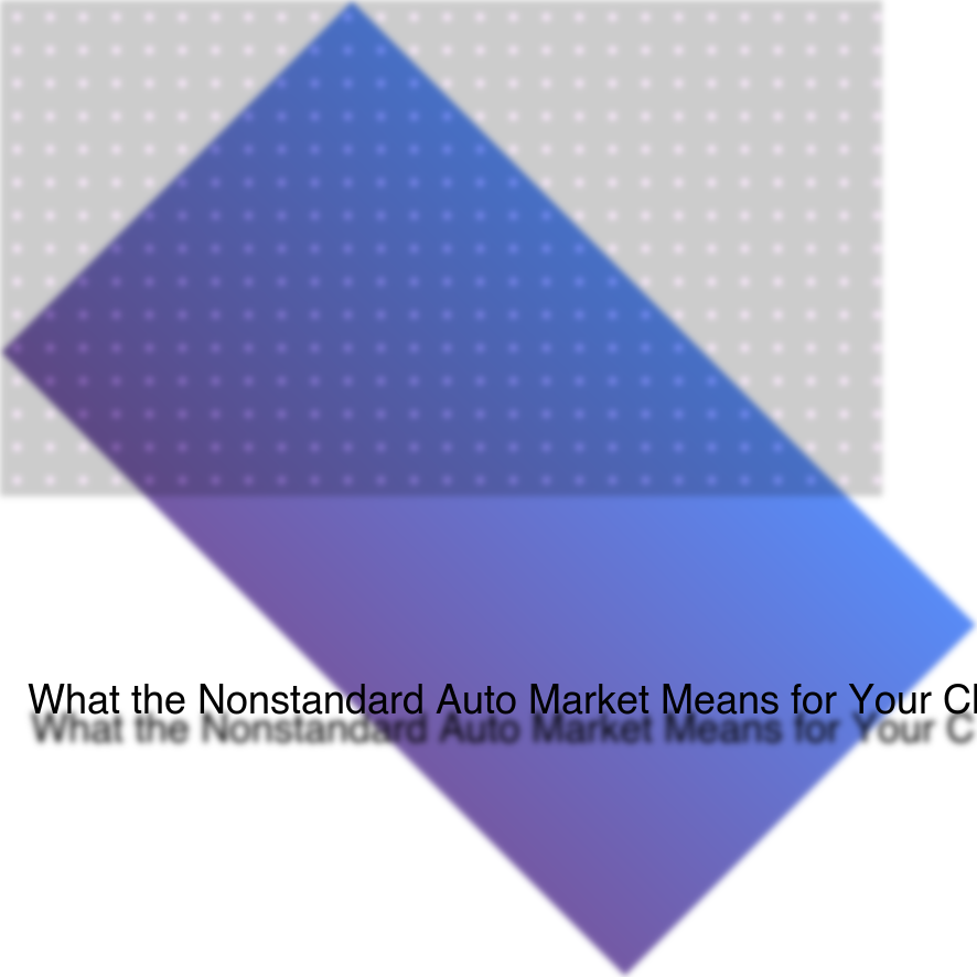 What the Nonstandard Auto Market Means for Your Claim