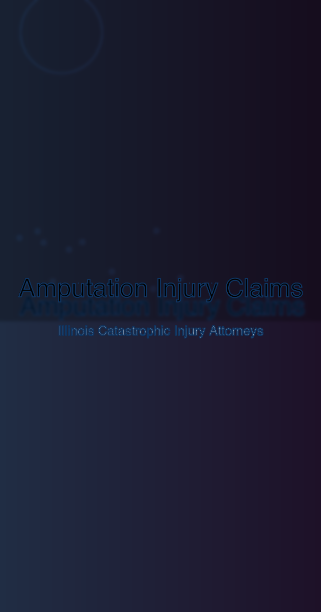 Amputation and Catastrophic Injury Claims in Illinois