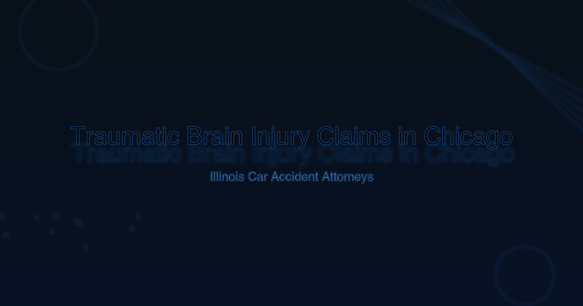 Traumatic Brain Injury Claims After a Chicago Car Accident